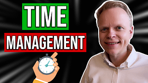 Struggling With Time Management? 3 Key Strategies!