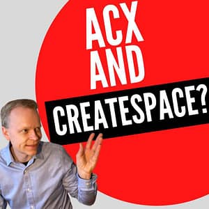 Should I Publish My Kindle eBooks On ACX And CreateSpace?